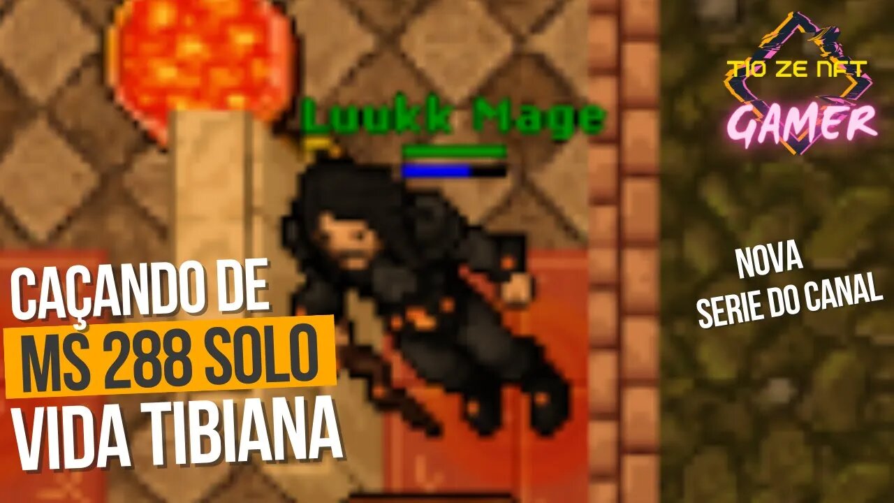 TIBIA - CAÇANDO DE MAGE MS SOLO LEVEL 288