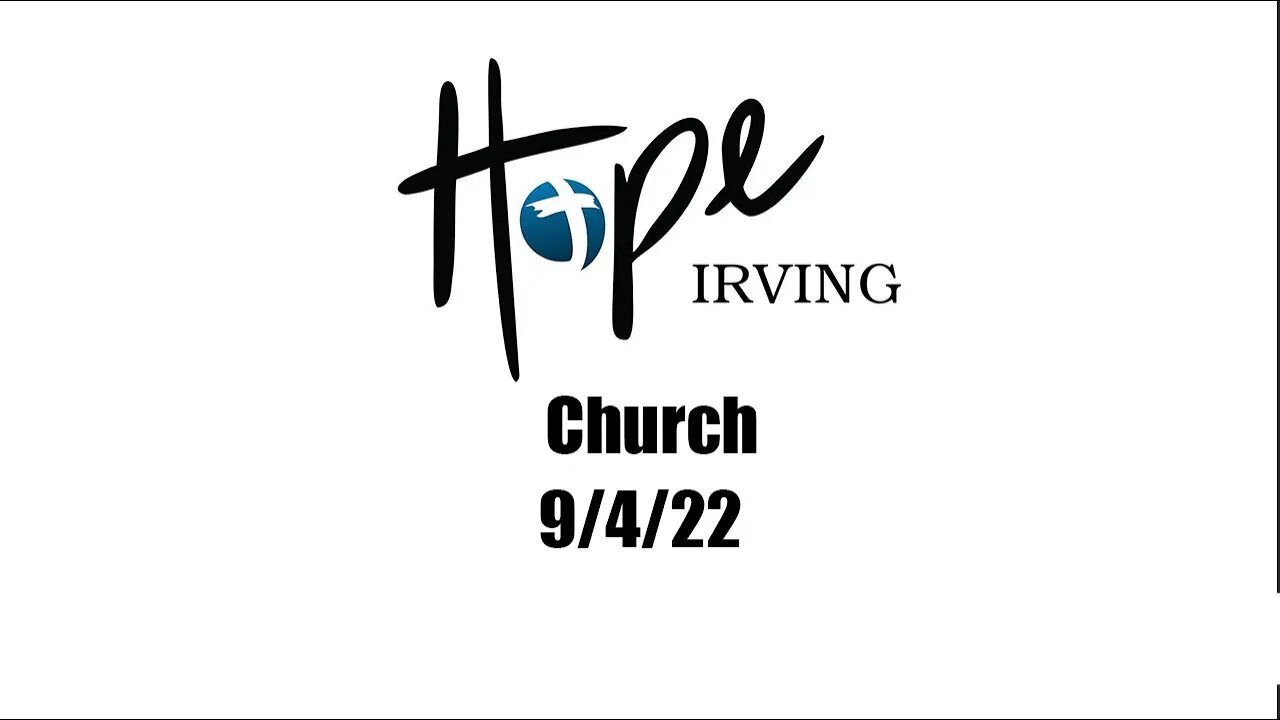 Hope Irving Church 9/4/22