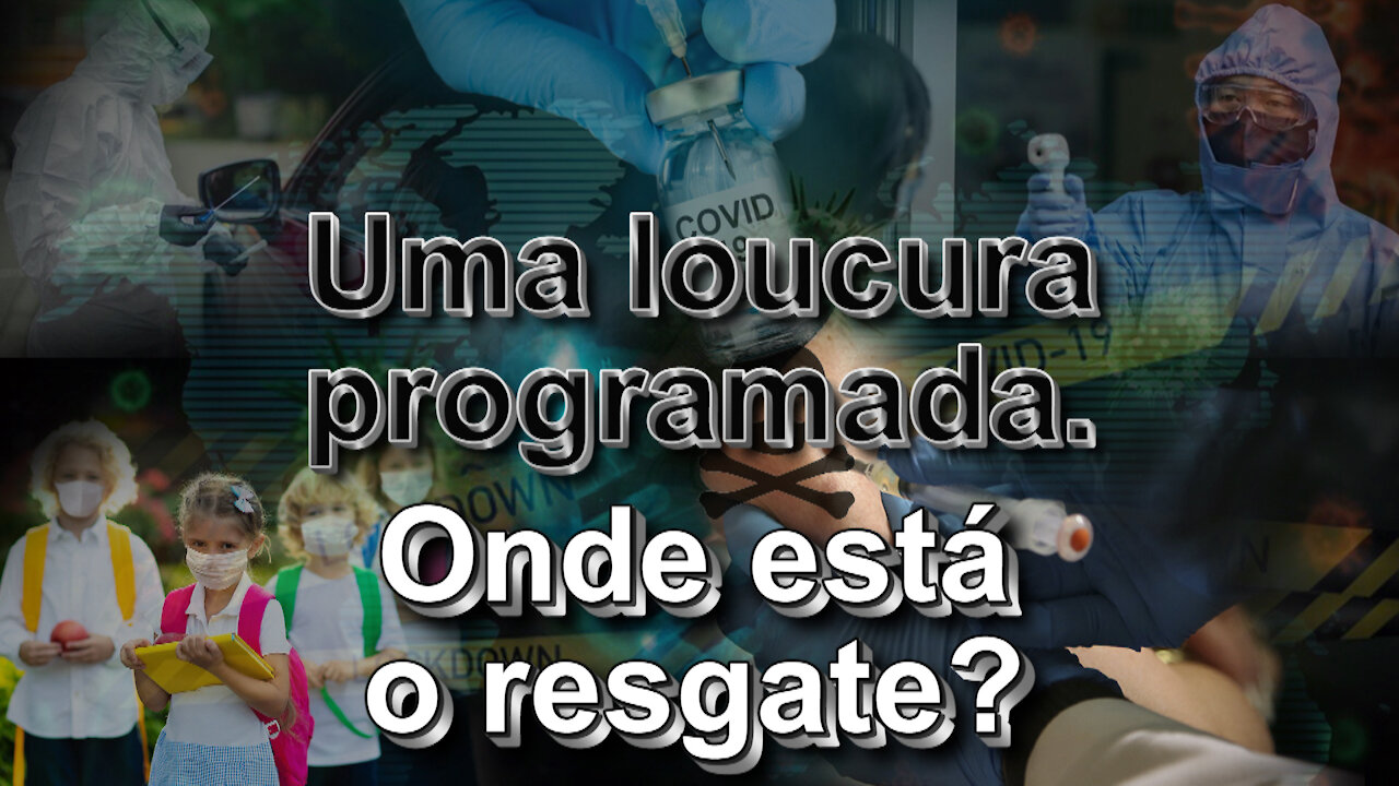 Uma loucura programada. Onde está o resgate?