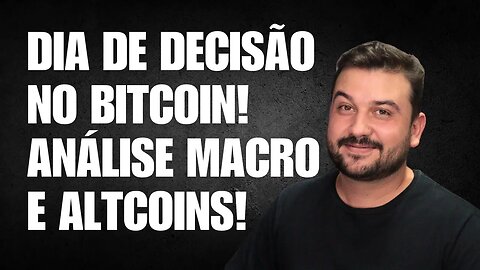 DIA DE DECISÃO DO BITCOIN! CALENDÁRIO ECONÔMICO, ANALISE MACRO E ALTCOINS!