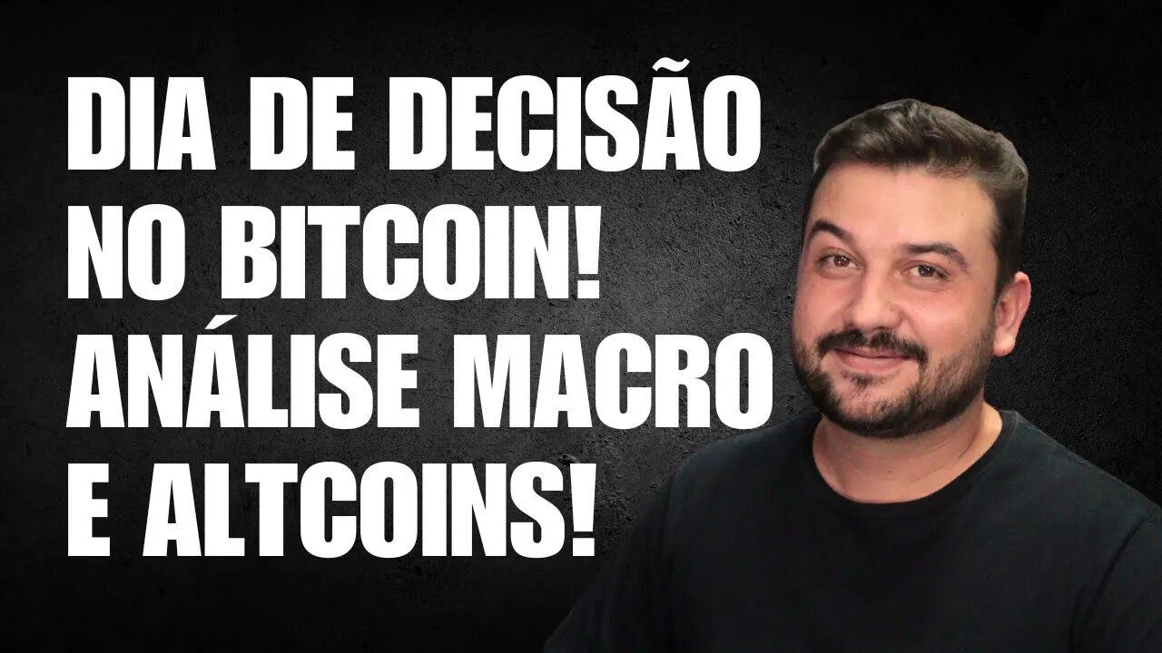 DIA DE DECISÃO DO BITCOIN! CALENDÁRIO ECONÔMICO, ANALISE MACRO E ALTCOINS!