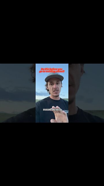 WATCH THIS BEFORE YOU GO TO WELDING SCHOOL!