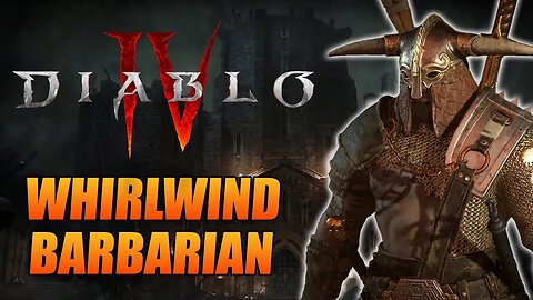 Diablo IV Whirlwind Barbarian Guide 50+ (Post-nerf)