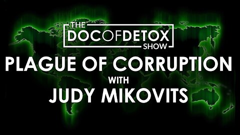 PLAGUE OF CORRUPTION WITH JUDY MIKOVITS
