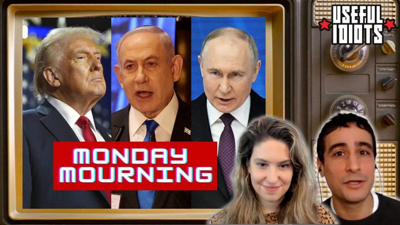 Useful Idiots Monday Mourning with Aaron Maté and Katie Halper