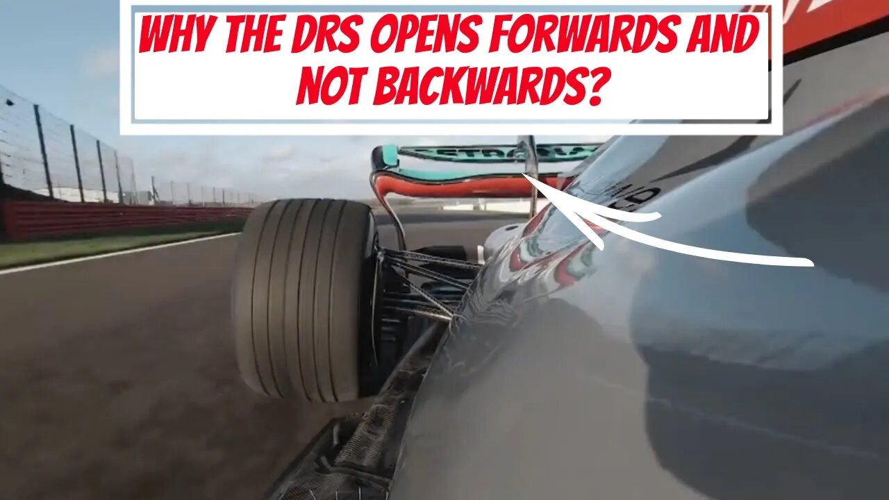 Why the DRS opens Forwards and not Backwards?