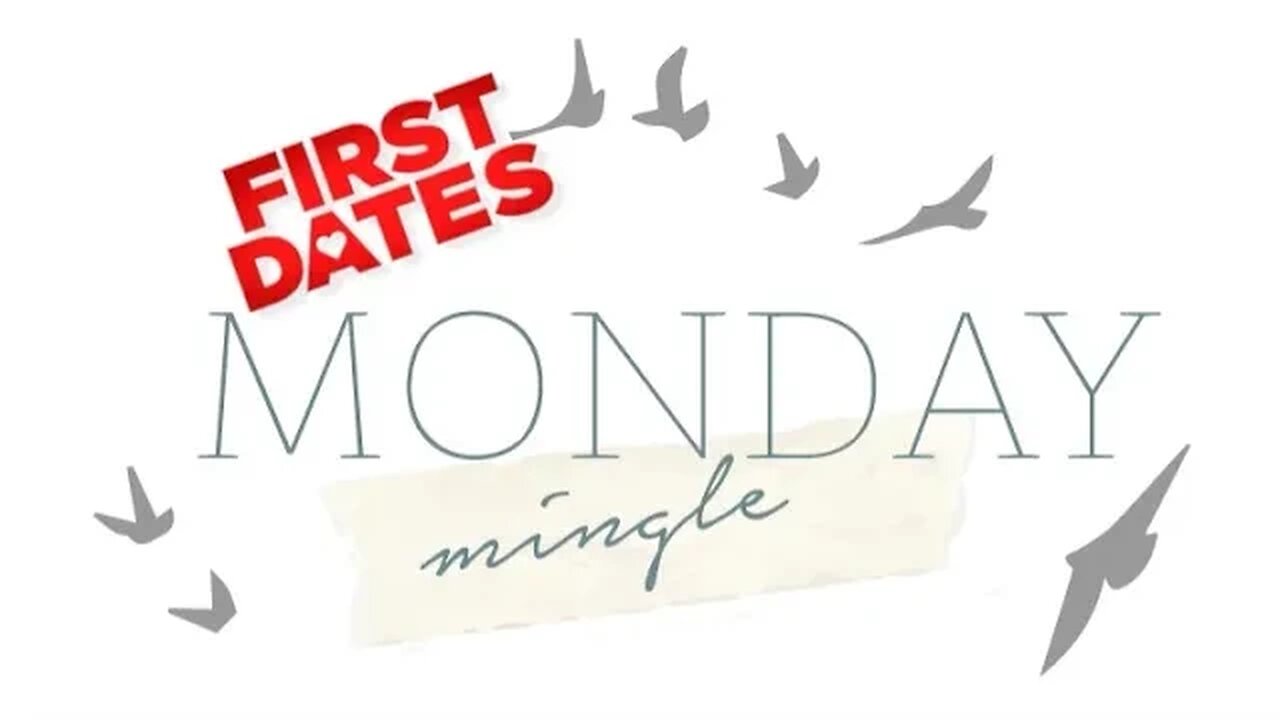 Monday Mingle First Dates