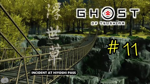 #11 INCIDENT AT HIYOSHI PASS Ghost of Tsushima