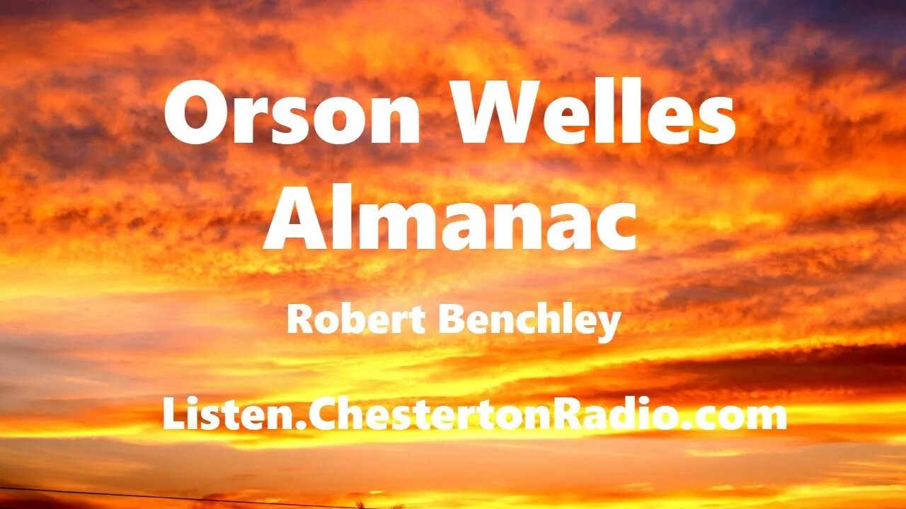 Orson Welles Radio Almanac - Robert Benchley