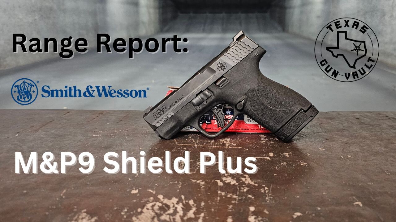 Range Report: Smith & Wesson M&P9 Shield Plus