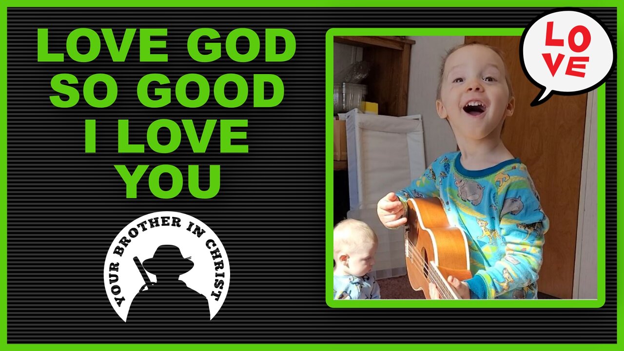 SPONTANEOUS ORIGINAL WORSHIP SONG BY LITTLE BOY, (GOD IS SO GOOD, I LOVE YOU)