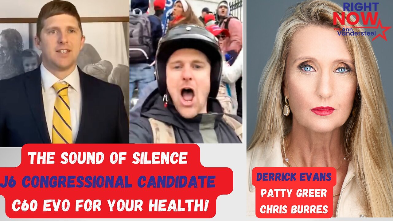 NOV 16, 2023 RIGHT NOW THE SOUND OF SILENCE, J6 CONGRESSIONAL CANDIDATE DERRICK EVANS & C60 EVO