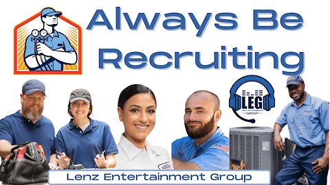 Always Be Recruiting for HVAC Contractors - Produced by Lenz Entertainment Group