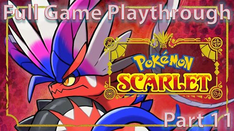 Pokemon Scarlet Full Playthrough - Part 11