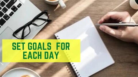 How Setting Goals For Each Day Can Change Your Life