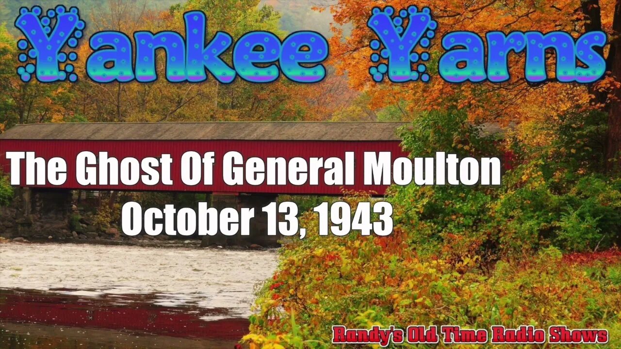 Yankee Yarns The Ghost Of General Moulton October 13, 1943