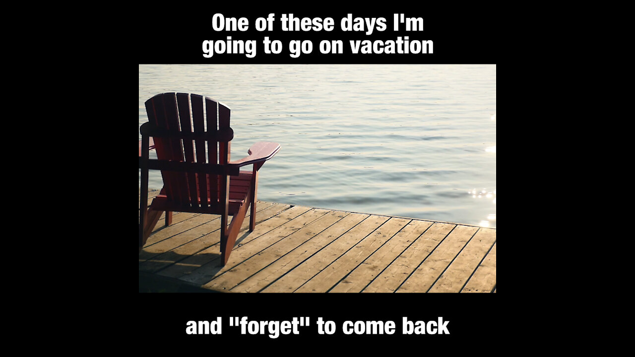 Go On Vacation And Never Come Back [GMG Originals]