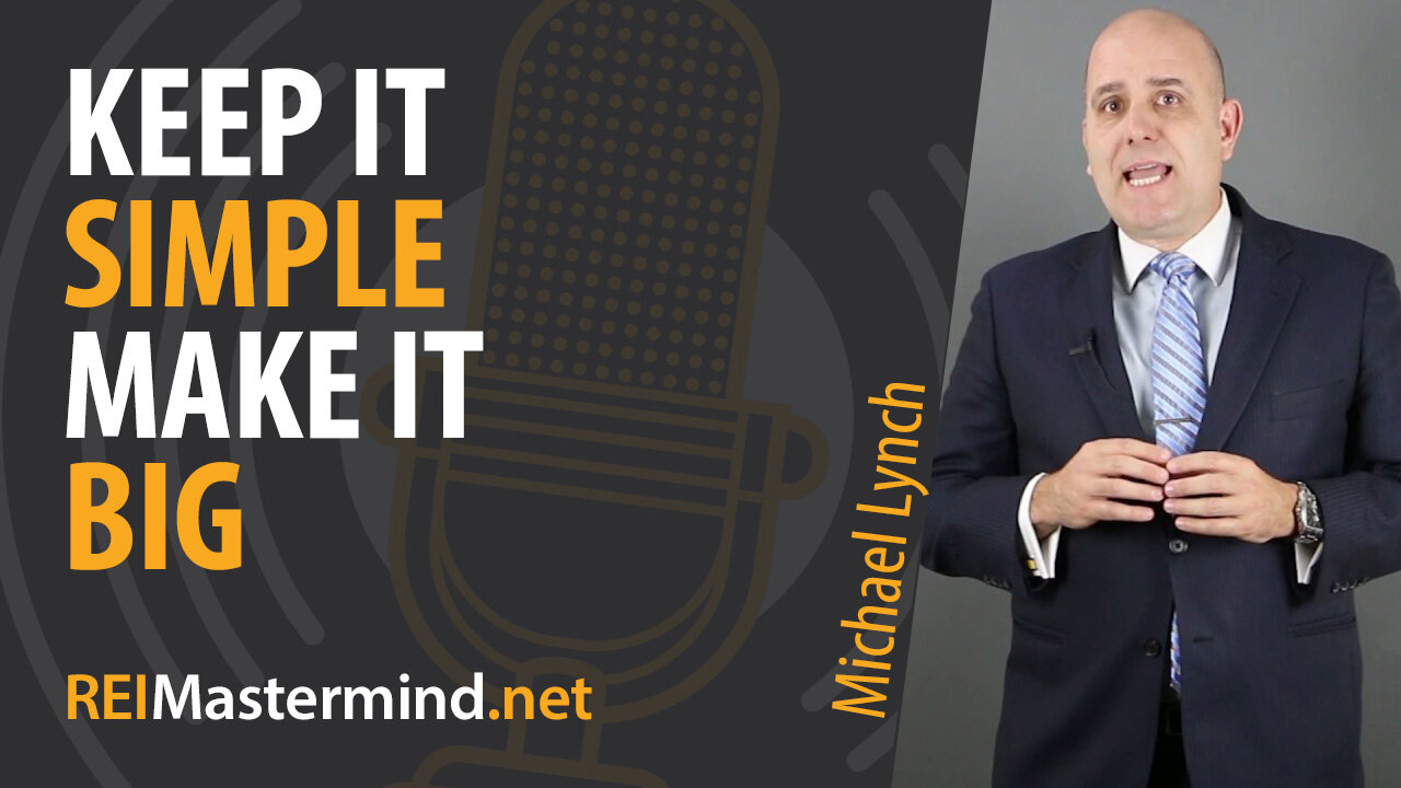 Keep It Simple Make It Big with Michael Lynch