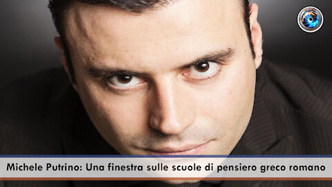 Michele Putrino: Una finestra sulle scuole di pensiero greco romano