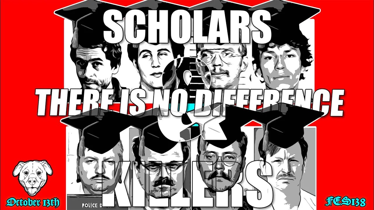 FES138 | There’s NO Difference between: SCHOLARS & KILLERS