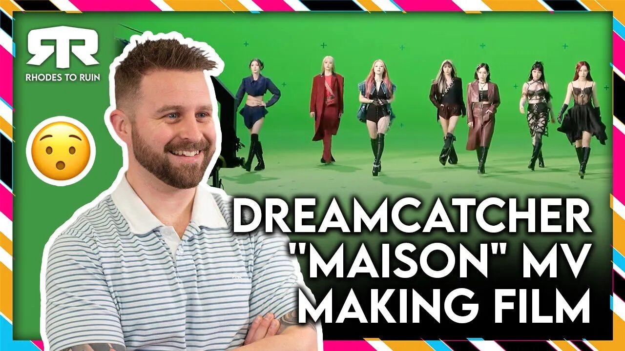 DREAMCATCHER (드림캐쳐) - ''Maison" MV Making Film (Reaction)