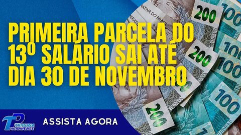 PRIMEIRA PARCELA DO 13º SAI ATÉ DIA 30 DE NOVEMBRO