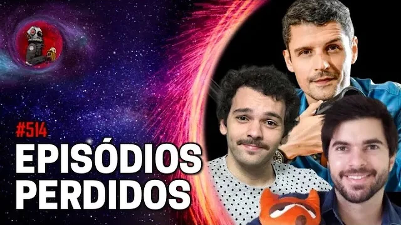 EPISÓDIOS PERDIDOS: FELIPE SOLARI, RAPHAEL GHANEM e CARLOS RUAS | Planeta Podcast Ep. 514