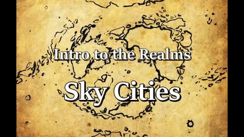 Intro to the Realms S2E17 - Sky Cities