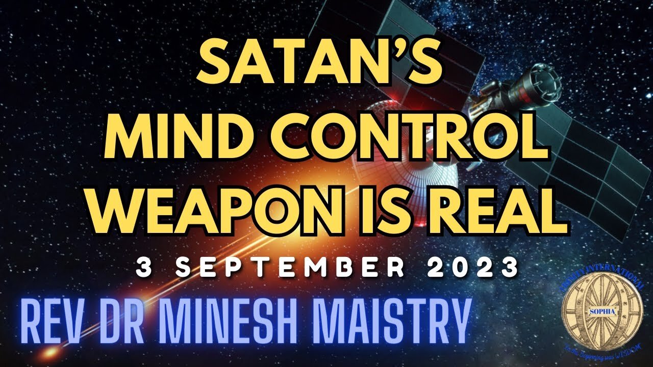 SATAN'S MIND CONTROL WEAPON IS REAL (Sermon: 3 September 2023)