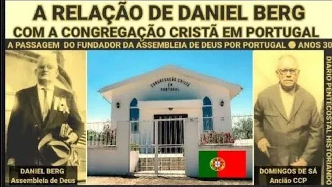 O ENCONTRO DE DANIEL BERG (ASSEMBLEIA DE DEUS) COM DOMINGOS DE SÁ (CONGREGAÇÃO CRISTÃ EM PORTUGAL)