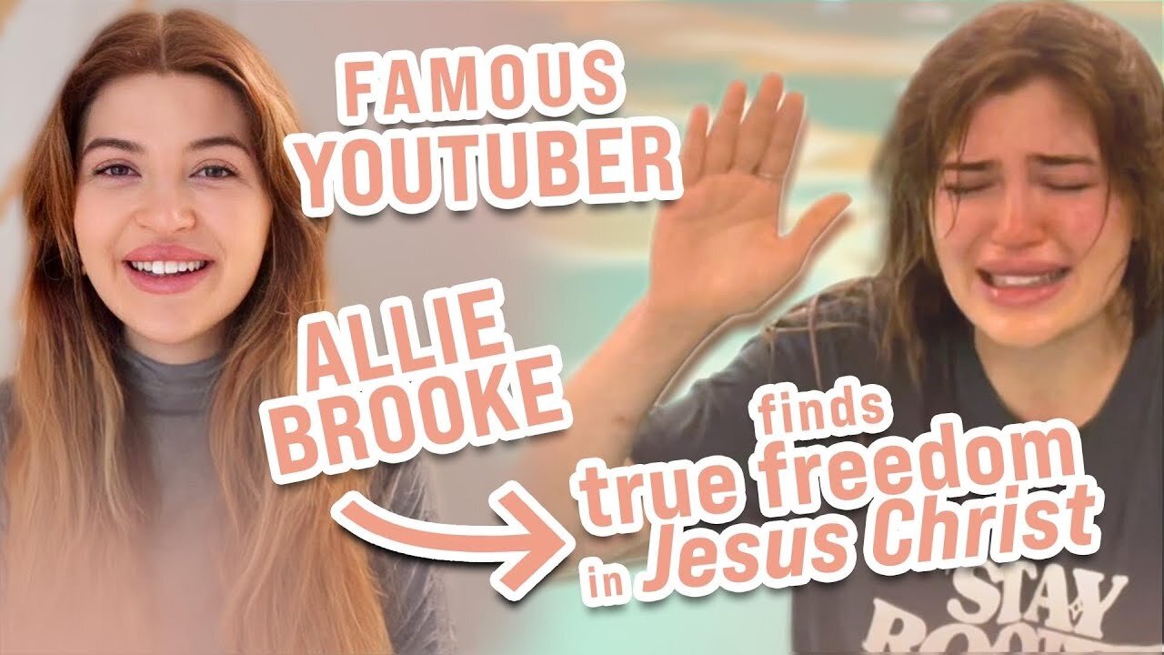 FAMOUS YOUTUBER ALLIE BROOKE EXPERIENCES THE TRUE FREEDOM YOU CAN ONLY FIND IN JESUS CHRIST! 🙏🙏