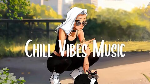 Chill Vibes Music 🍀 A playlist that makes you feel positive when you listen to it ~ Morning songs