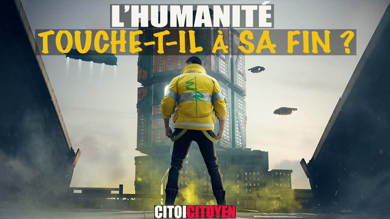 L'humanité touche-t-il à sa fin ?