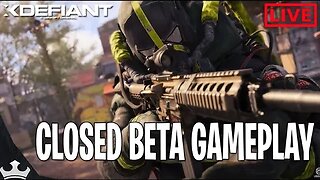 LIVE - XDEFIANT Closed Beta Gameplay