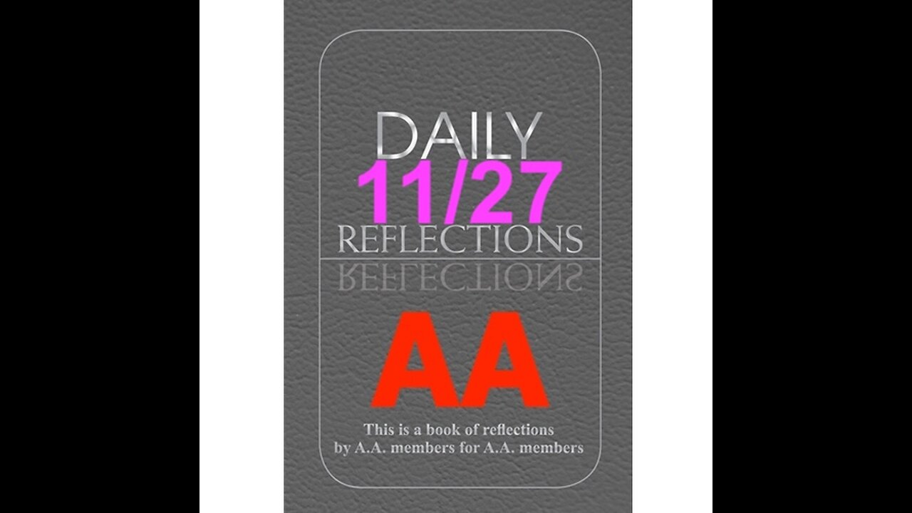 Daily Reflections – November 27 – Alcoholics Anonymous - Read Along