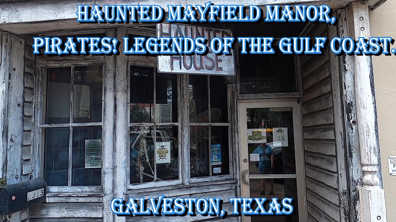 HAUNTED MAYFIELD MANOR/PIRATES! LEGENDS OF THE GULF COAST, Galveston, Texas.