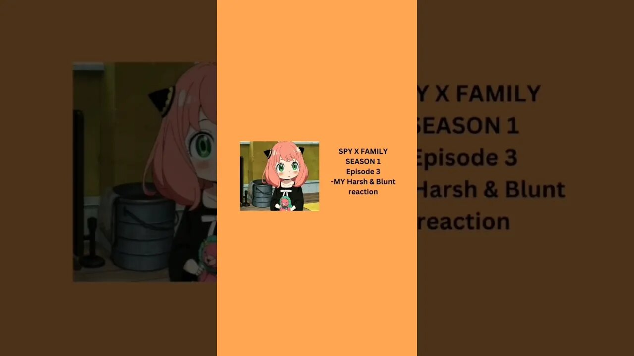 SPY X FAMILY - SEASON 1 Episode 3 - MY Harsh & Blunt TEXT reaction short