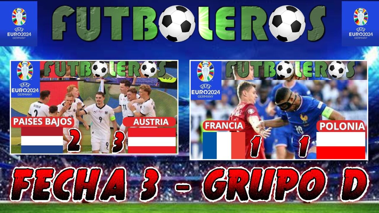 Eurocopa 2024-(Paises Bajos 2 vs. Austria 3)-(Francia 1 vs. Polonia 1)