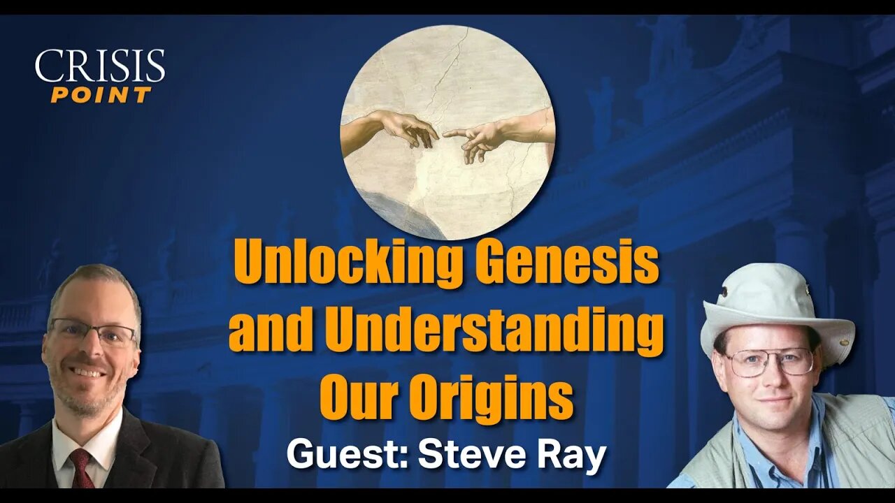 Unlocking Genesis and Understanding Our Origins (Guest: Stephen Ray)