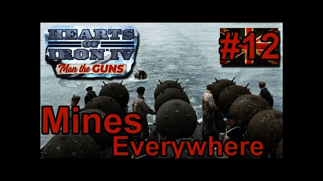 Hearts of Iron IV Man the Guns - Britain - 12 Mines Everywhere!