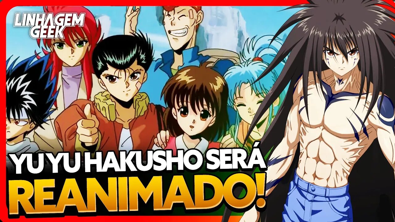 PRECISA? YU YU HAKUSHO TERÁ REANIMAÇÃO EM 2024