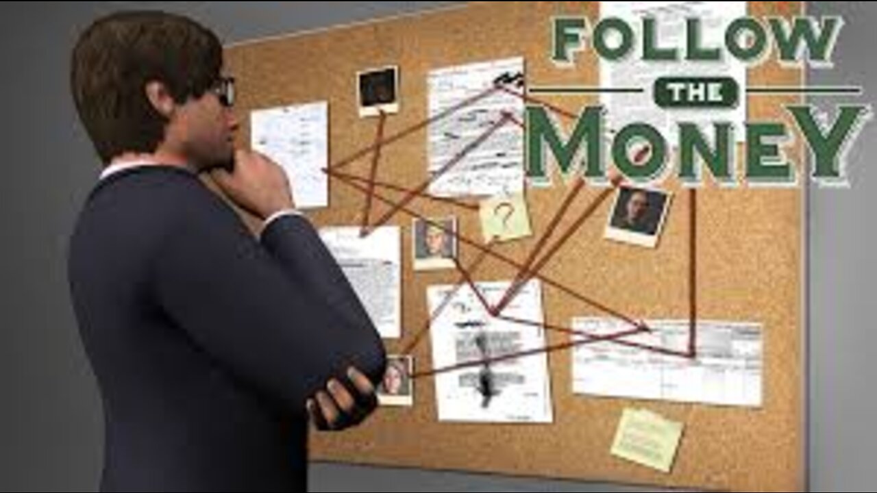 Follow the Money!!!