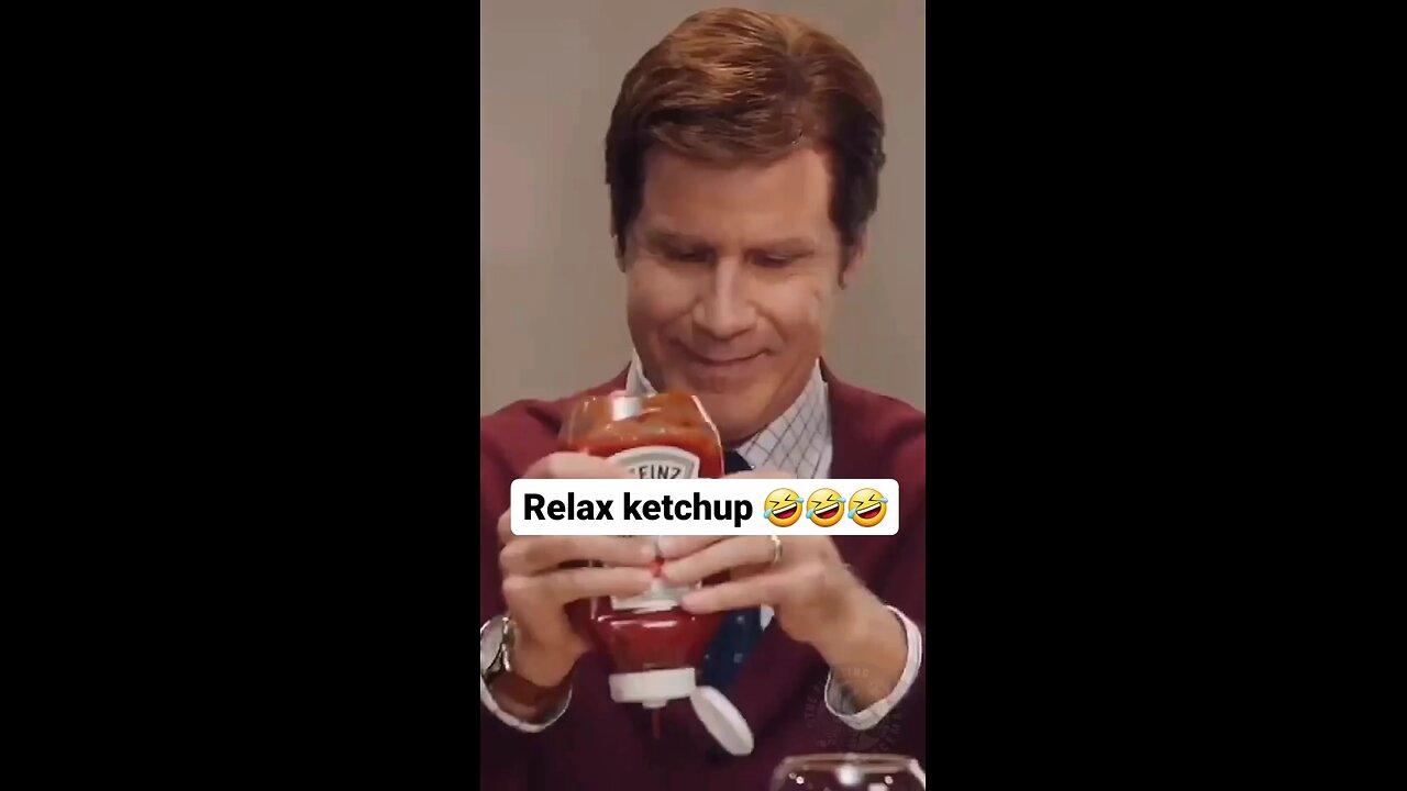 Relax ketchup, 😎