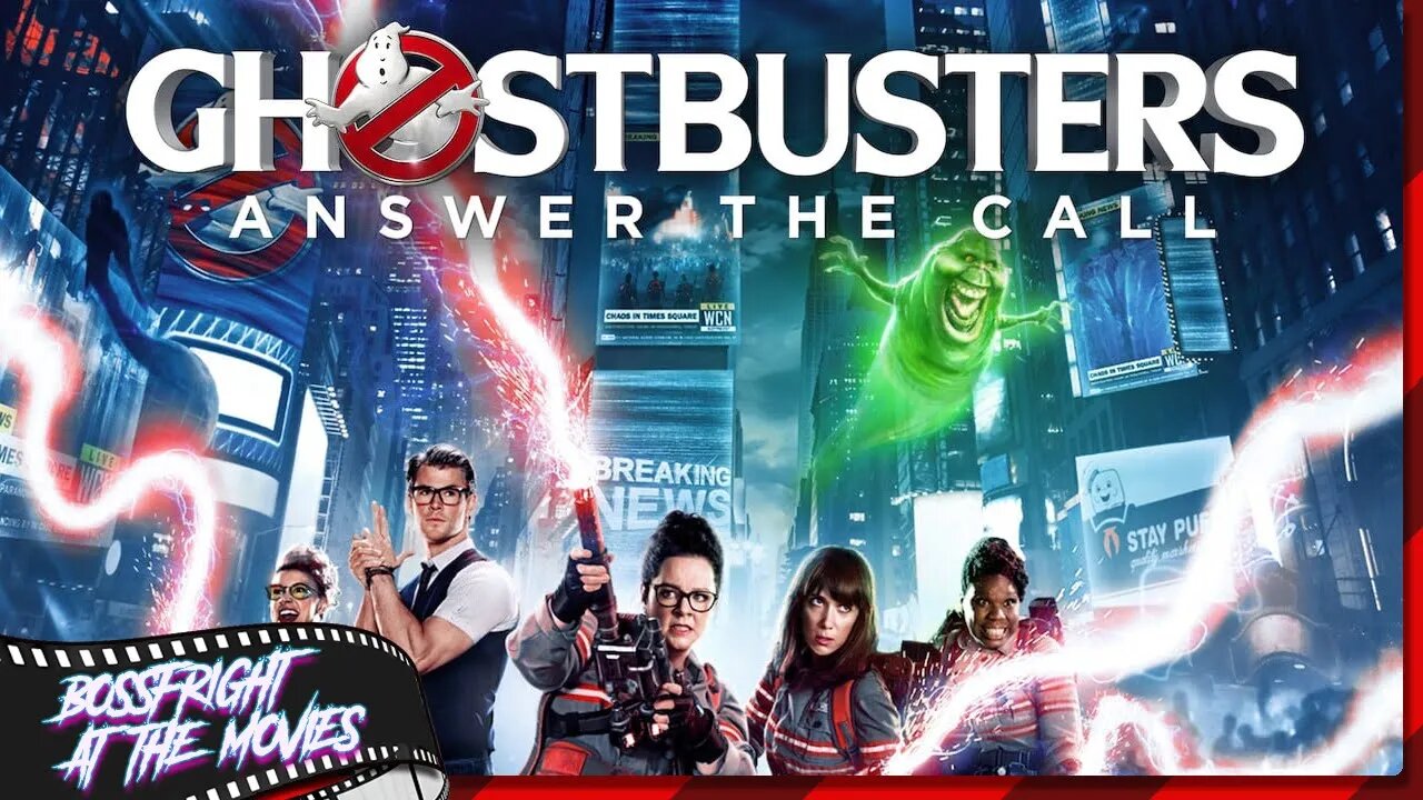 Bossfright At the Movies - Ghostbusters: Answer the Call (2016)