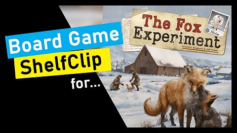 🌱ShelfClips: The Fox Experiment (Short Board Game Preview)