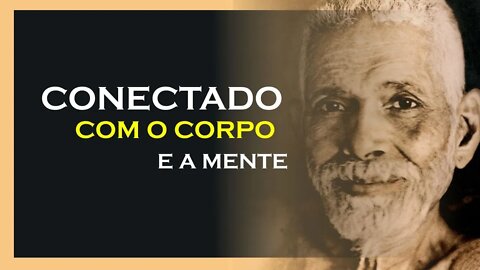 COMO CONECTAR CORPO E MENTE, RAMANA MAHARSHI DUBLADO, MOTIVAÇÃO MESTRE