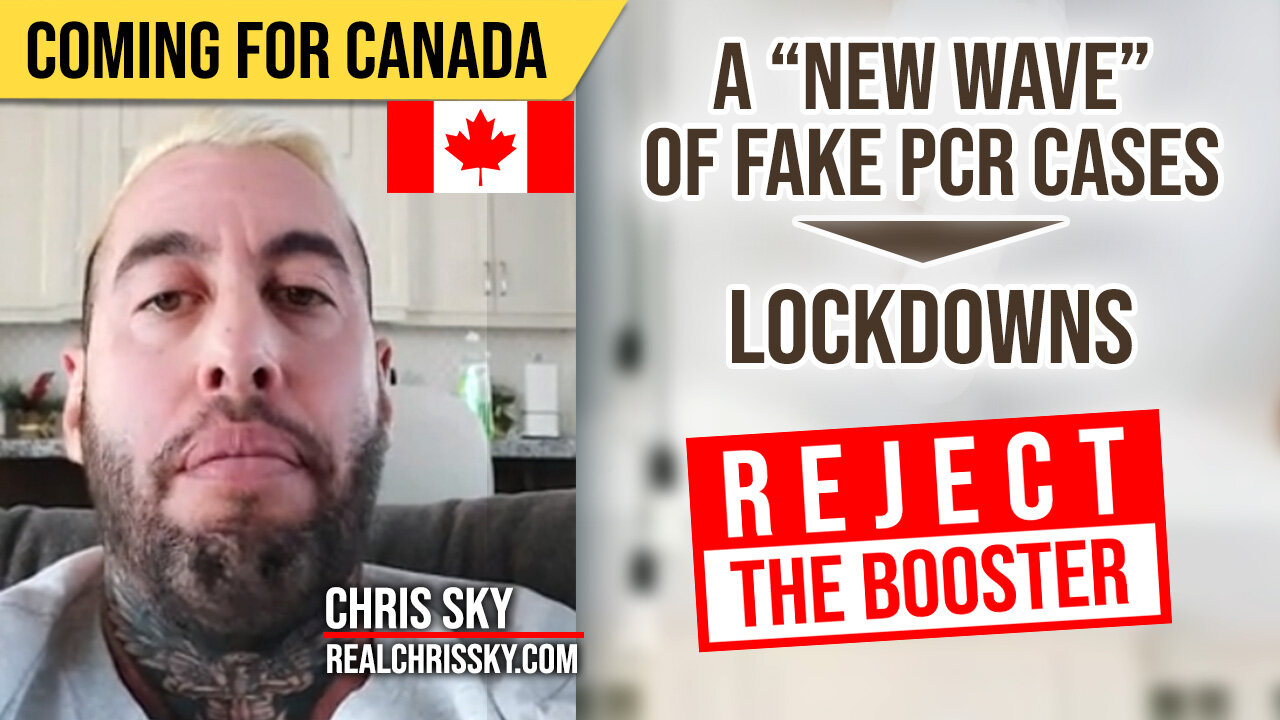 Coming for Canada : Reject the Booster : Chris Sky : Dec 27, 21