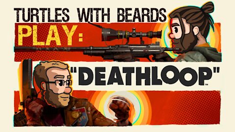 DeathLoop! Pt 1 Condensed Like Soup