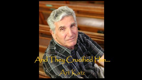 And They Crucified Him...... (Art Katz / Chinese subtitles)