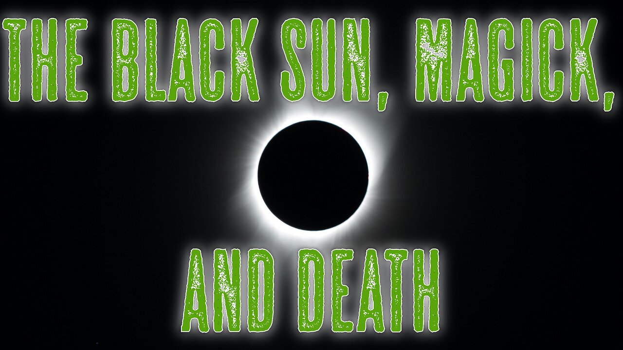 The Black Sun, Magick, and Death